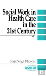 Social Work In Health Care In The 21st Century