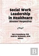 Social Work Leadership In Healthcare