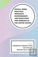 Social Work Practice, Research, Empowerment, And Education For Koreans In The United States