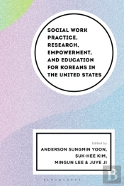Social Work Practice, Research, Empowerment, And Education For Koreans In The United States