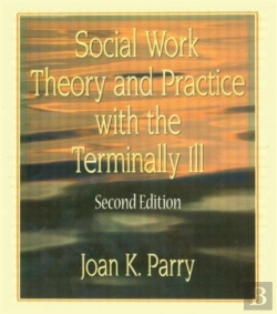 Bertrand.pt - Social Work Theory And Practice With The Terminally Ill