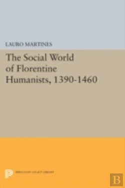 Bertrand.pt - Social World Of Florentine Humanists, 1390-1460