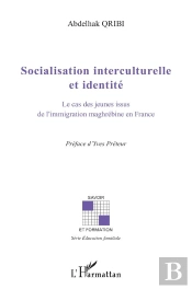 Socialisation Interculturelle Et Identité ; Le Cas Des Jeunes Issus De L'Immigration Maghrébine En France
