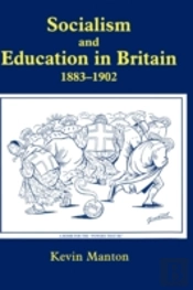 Socialism And Education In Britain 1883-1902