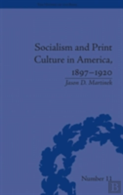 Bertrand.pt - Socialism And Print Culture In America, 1897-1920