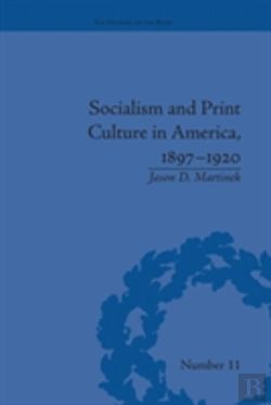Bertrand.pt - Socialism And Print Culture In America, 1897-1920