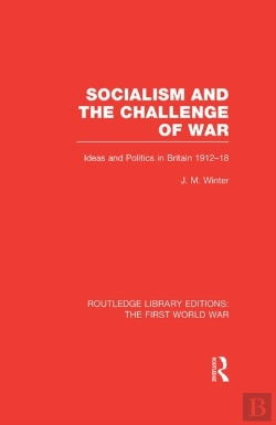 Bertrand.pt - Socialism And The Challenge Of War (Rle The First World War)