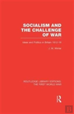 Bertrand.pt - Socialism And The Challenge Of War (Rle The First World War)