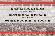 Socialism And The Emergence Of The Welfare State