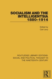 Socialism And The Intelligentsia 1880-1914