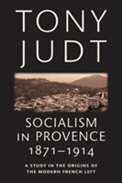 Bertrand.pt - Socialism In Provence, 1871-1914