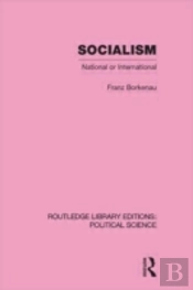 Socialism National Or International Routledge Library Editions: Political Science Volume 48