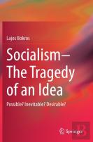 Socialismâ€”The Tragedy Of An Idea