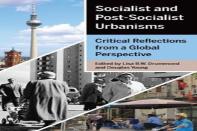 Socialist And Post-Socialist Urbanisms