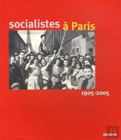Bertrand.pt - Socialistes À Paris (1905-2005)