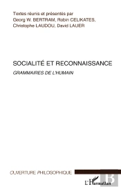 Socialité Et Reconnaissance ; Grammaires De L'Humain
