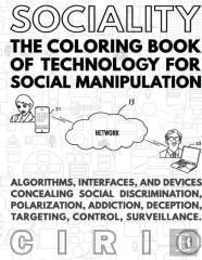 Sociality, The Coloring Book Of Technology For Social Manipulation
