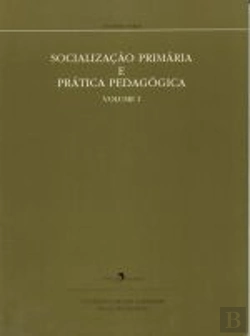 Bertrand.pt - Socialização Primária e Prática Pedagógica I