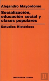 Socialización. Educación Social. Clases Populares. Estudios Históricos
