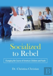 Socialized To Rebel