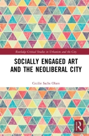 Socially Engaged Art And The Neoliberal City