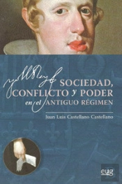 Sociedad, Conflicto Y Poder En El Antiguo Régimen