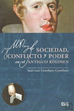 Bertrand.pt - Sociedad, Conflicto Y Poder En El Antiguo Régimen