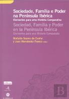 Sociedad, Familia Y Poder En La Península Ibérica.