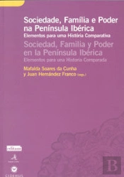 Sociedad, Familia Y Poder En La Península Ibérica.