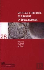 Sociedad Y Epigrafía En Granada En Época Romana
