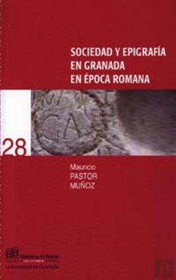 Bertrand.pt - Sociedad Y Epigrafía En Granada En Época Romana