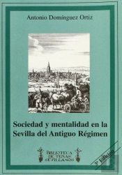 Sociedad Y Mentalidad En La Sevilla Del Antiguo Regimen 