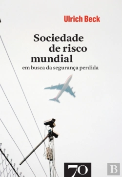 Bertrand.pt - Sociedade De Risco Mundial - Em Busca Da Segurança Perdida