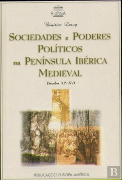 Bertrand.pt - Sociedade e Poderes Políticos na Península Ibérica Medieval