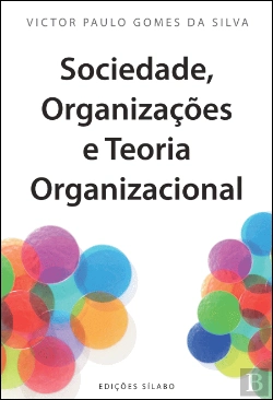 Bertrand.pt - Sociedade, Organizações e Teoria Organizacional