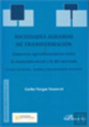 Sociedades Agrarias De Transformación. Empresas Agroalimentarias Entre La Economía Social Y La Del M
