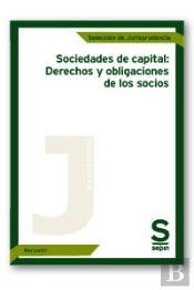 Sociedades De Capital: Derechos Y Obligaciones De Los Socios