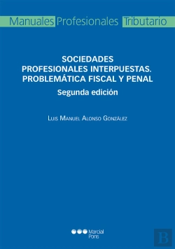Bertrand.pt - Sociedades Profesionales Interpuestas. Problemática Fiscal Y Penal