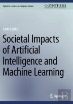 Societal Impacts Of Artificial Intelligence And Machine Learning