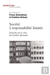 Société À Responsabilité Limitée ; Enquête Sur La Crise Du Modèle Allemand