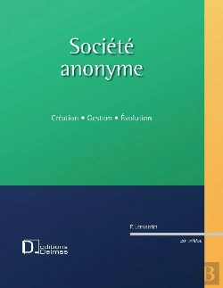 Bertrand.pt - Société Anonyme ; Création, Gestion, Évolution (20e Édition)