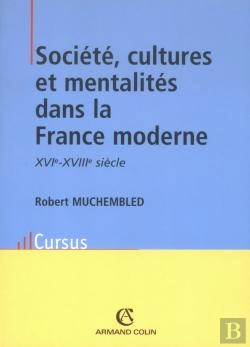 Bertrand.pt - Société, Cultures Et Mentalités Dans La France Moderne, Xvi-Xviii Siècle