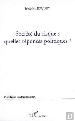 Bertrand.pt - Société Du Risque ; Quelles Réponses Politiques ?