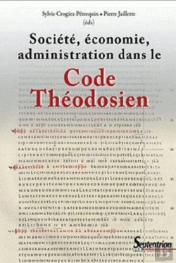 Bertrand.pt - Société, Économie, Administration Dans Le Code Théodosien