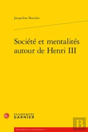 Societe Et Mentalites Autour De Henri Iii