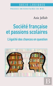 Société Française Et Passions Scolaires. L'Egalite Des Chances En Question
