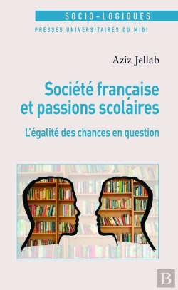 Bertrand.pt - Société Française Et Passions Scolaires. L'Egalite Des Chances En Question