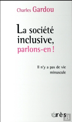 Bertrand.pt - Société Inclusive, Parlons-En ! Il N'Y A Pas De Vie Minuscule