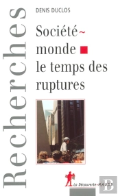 Societe-Monde ; Le Temps Des Ruptures