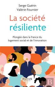 Societe Resiliente (La) - Plongee Dans La France Du Logement Social Et De L'Innovation